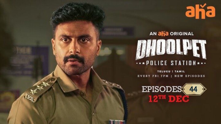 Dhoolpet Police Station 2025 Season 01 (Epi 44)