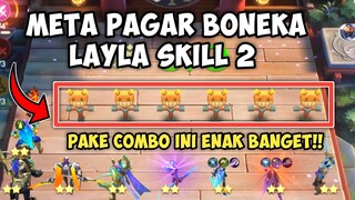 META PAGAR BONEKA LAYLA SKILL 2!! PAKE COMBO INI COCOK BANGET!! MAGIC CHESS COMBO TERBARU 2022