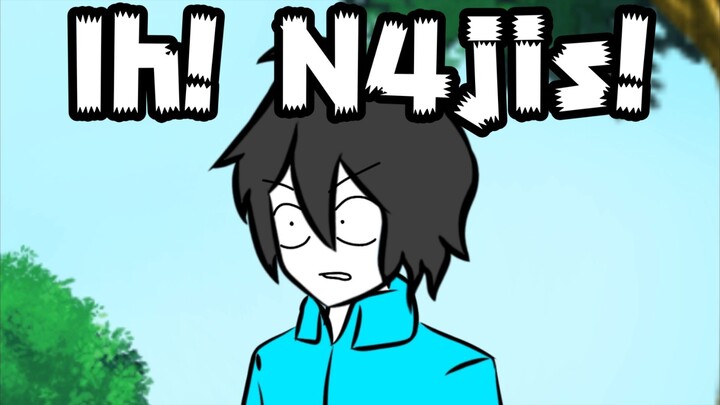 Ih! N4jis!