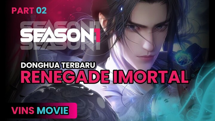 Renegade Immortal Episode 02 Subtitle Indonesia