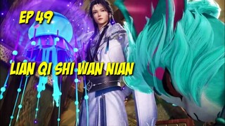 LIAN QI SHI WAN NIAN EP 49|100.000 Years of Refining Qi episode49