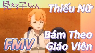 [Tôi Có Thể Nhìn Thấy Chúng] FMV | Thiếu Nữ Bám Theo Giáo Viên