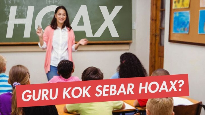 18 Hoax Yang Diajarkan Oleh Oknum Guru Indonesia - #BukanSekolah