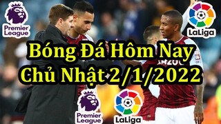 Lịch Thi Đấu Bóng Đá Hôm Nay 2/1 - Các Trận Tiếp Theo Ngoại Hạng Anh & La Liga - Thông Tin Trận Đấu