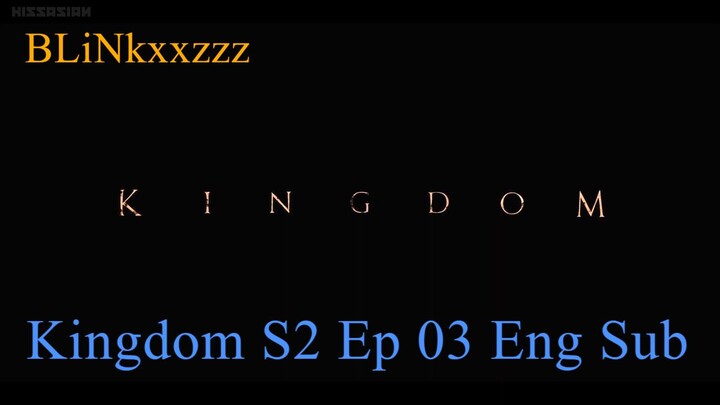 Kingdom Season 2 Ep 03 - Eng Sub