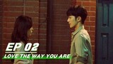 【FULL】Love The Way You Are EP02 | Angelababy × LaiKuanlin | 爱情应该有的样子 | iQIYI