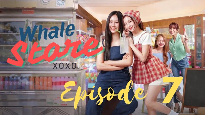 [Thai Series] Whale Store | EP 7 | ENG SUB