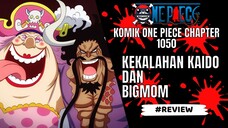 ONE PIECE - REVIEW CHAPTER 1050 : KEKALAHAN KAIDO DAN BIGMOM!!!