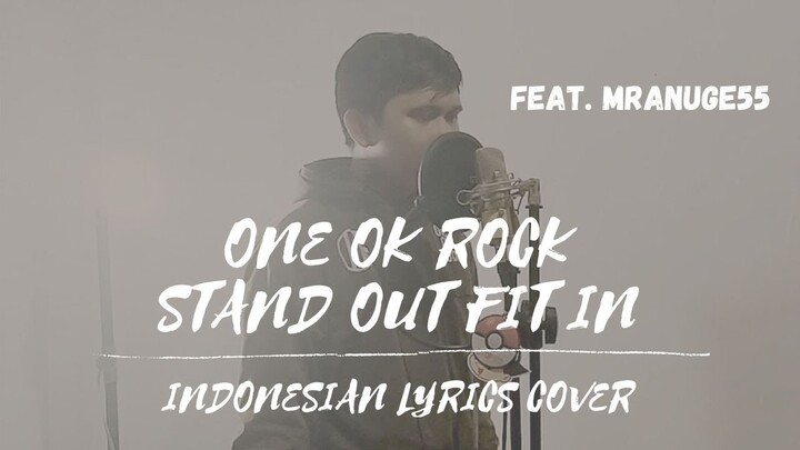 One Ok Rock - Stand Out Fit In feat MrAnuge55 (Cover Terjemahan Bahasa Indonesia by Monochrome)