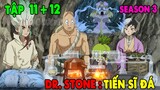Review Tiến Sĩ Hóa Đá Season 3 | Tập 11 + 12 | Tóm Tắt Dr Stone Mùa 3