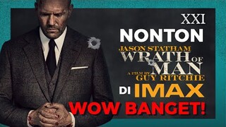 NONTON DI IMAX, JASON STATHAM MAKIN GOKIL!! | Testimoni nonton Wrath of Man di IMAX