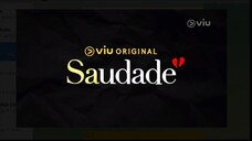 SAUDADE [EPISODE 05].