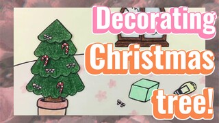Decorating Christmas tree!
