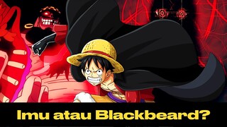 Pertarungan Akhir! Luffy akan Melawan Imu atau Blackbeard?