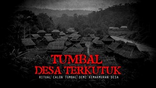 CALON TUMBAL DESA TERKUTUK