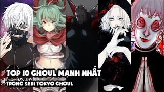 Top 10 Ghoul Cấp SS Trở Lên Mạnh Nhất Trong Seri Tokyo Ghoul