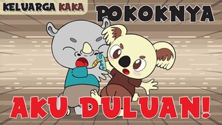 KELUARGA KAKA - POKOKNYA AKU DULUAN!