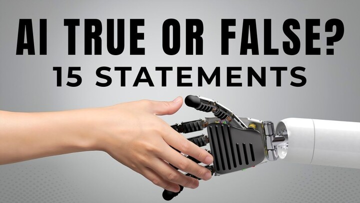 AI True or False? 15 Statements That Will Test Your Knowledge