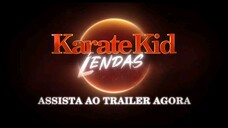 Karatê Kid_ Lendas _ Trailer Oficial Dublado