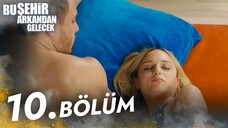 Bu Şehir Arkandan Gelecek (Cidade Proibida) | EPISÓDIO 10