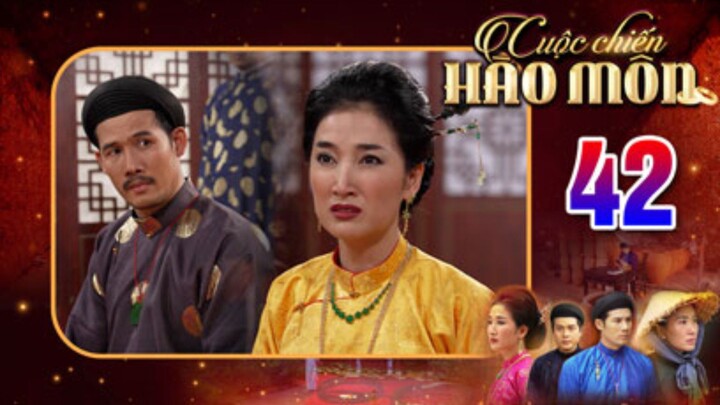 CUỘC CHIẾN HÀO MÔN Tập 42 | Phim bộ cổ trang Việt Nam hay mới nhất 2025 | Phim Việt Nam THVL
