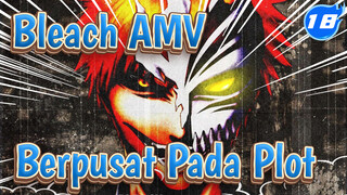 [Bleach AMV] Kompilasi yang berpusat pada plot_AB18