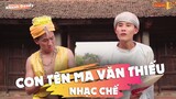 [Nhạc Chế] Con tên Ma Văn Thiếu - Khánh Dandy Huhi Tv | Hãy Trao Cho Anh Parody mới nhất