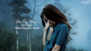 [Vietsub + Lyrics] On My Way - Alan Walker; Sabrina Carpenter; Farruko