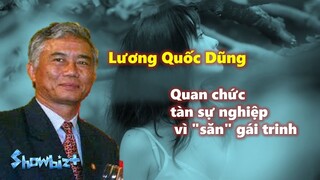 Lương Quốc Dũng - Quan chức cao cấp tàn sự nghiệp vì săn gái