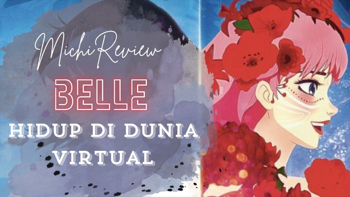 Belle Review : Remaja Biasa Di Dunia Nyata, Namun Terkenal Di Dunia Virtual!!