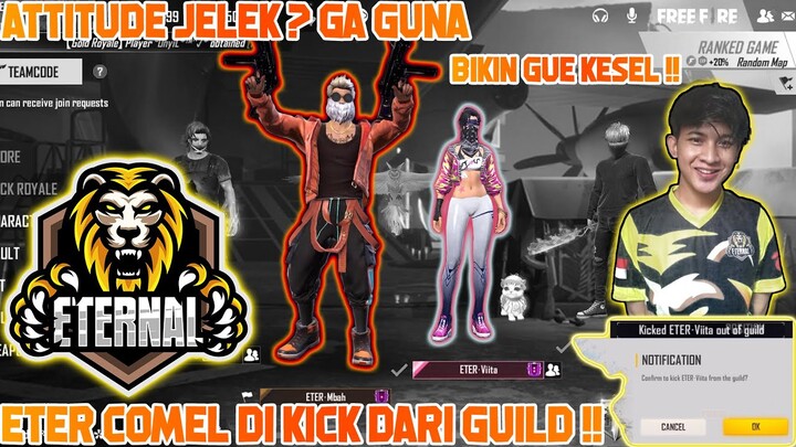 KICK ETER COMEL DARI GUILD ETERNAL !! - TONTON DARI AWAL BIAR PAHAM