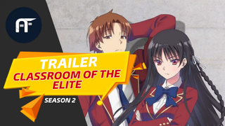 Classroom of the elite season 2 ~ official trailer - anifakta