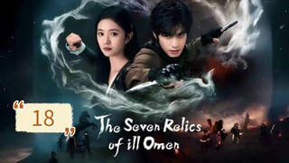 The Seven Relics of ill Omen  EP 18 SUB INDO