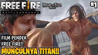 FILM PENDEK FREE FIRE!! ATTACK ON TITANS X FREE FIRE!! MUNCULNYA TITAN!! PART 1!!