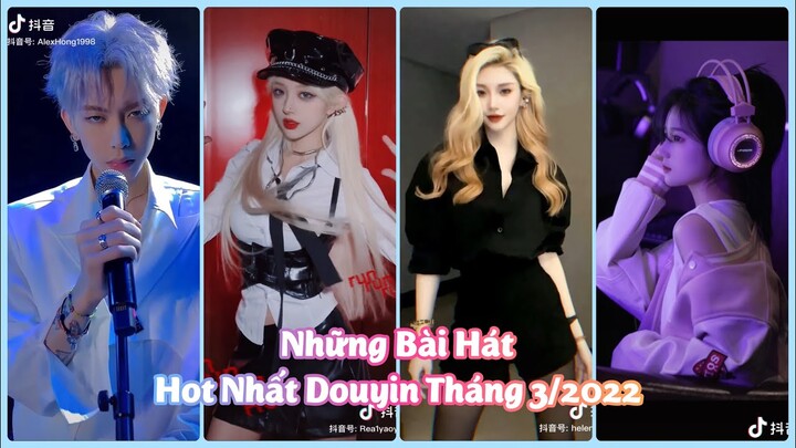 【抖音】20 Bài Hát Thịnh Hành Nhất Douyin - TikTok Trung Quốc Tháng 3/2022