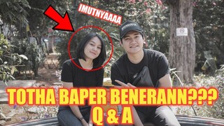 NGAKU BAPER BENERAN?? TOTHA KETIKA DI PRANK !! Q&A BARENG CEWE IMUT