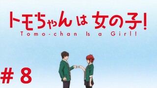 Tomo-chan wa Onnanoko episode 8 |sub Indonesia