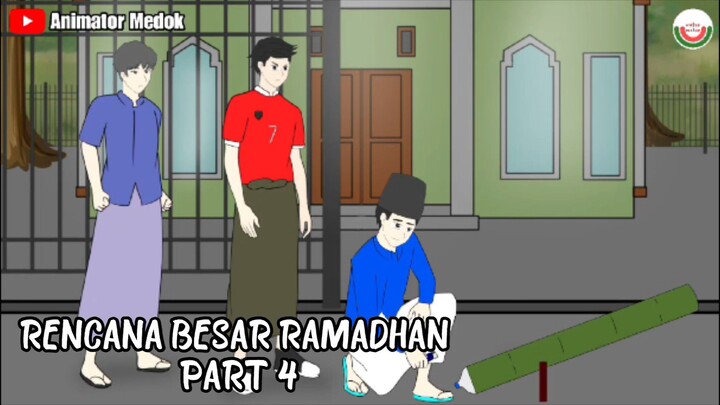 RENCANA BESAR RAMADHAN PART 4