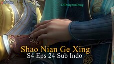 Shao Nian Ge Xing S4 Eps 24 Sub Indo