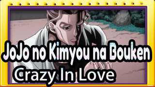 JoJo no Kimyou na Bouken |【Kira Yoshikage】▷Crazy In Love