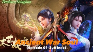 Ancient War Soul (Episode 01-Sub Indo)