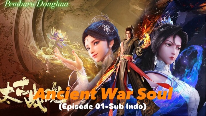 Ancient War Soul (Episode 01-Sub Indo)