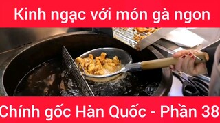 Kinh ngạc với món gà ngon chính gốc Hàn Quốc #38