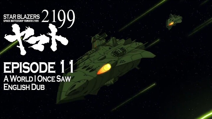 Star Blazers Space Battleship Yamato 2199 Epsiode 11 - A World I Once Saw (English Dub)