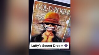 Luffy & roger secret dream! onepiece anime foryou fyp zoro nami sanji devilfruit haki animetiktok shanks roger onepiecetheory