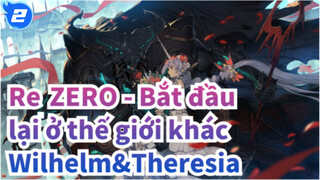 [Re:ZERO/AMV] Wilhelm&Theresia---Không bao giờ hối hận vì đã yêu em_2