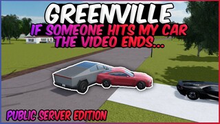 If Someone HITS MY CAR The Video ENDS... PUBLIC SERVER EDITION || Greenville ROBLOX
