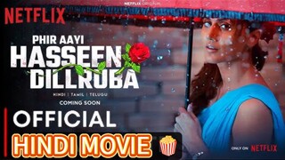 PHIR AAYI HASEEN DILRUBA FULL HINDI MOVIE 2024,SCAM ROMANTIC 💀🍿💀🔥👿💯🥷🏻❣️😘