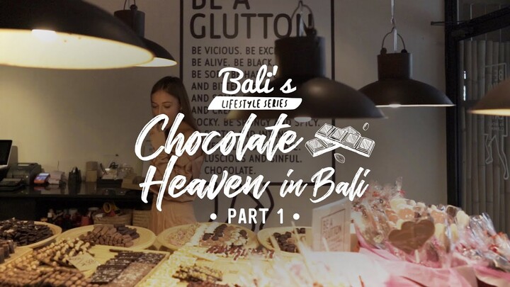 CHOCOLATE HEAVEN IN BALI | PART 1