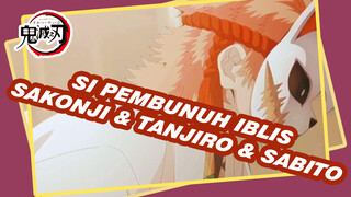 Si Pembunuh Iblis
Sakonji & Tanjiro & Sabito